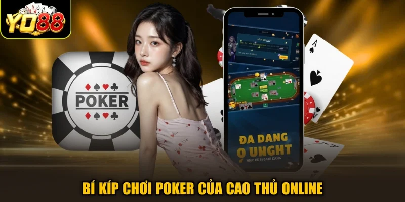 Bí kíp chơi Poker của cao thủ online
