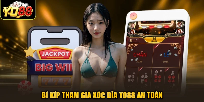 Bí kíp tham gia xóc đĩa Yo88 an toàn