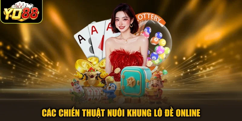 Các chiến thuật nuôi khung lô đề online