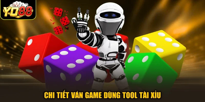 Chi tiết ván game dùng tool tài xỉu