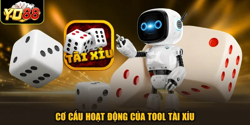 Cơ cấu hoạt động của tool tài xỉu