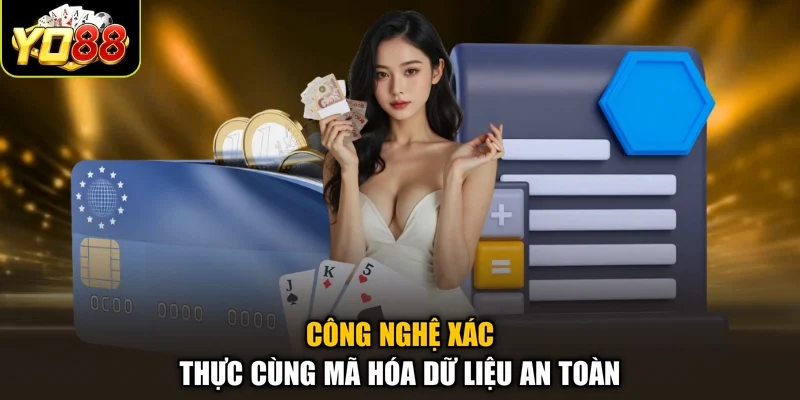 Công nghệ xác thực cùng mã hóa dữ liệu an toàn