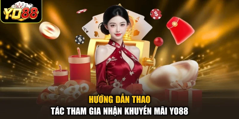 Hướng dẫn thao tác tham gia nhận khuyến mãi Yo88