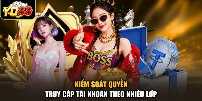 Kiểm soát quyền truy cập tài khoản theo nhiều lớp