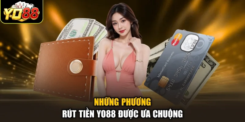 Những phương rút tiền Yo88 được ưa chuộng