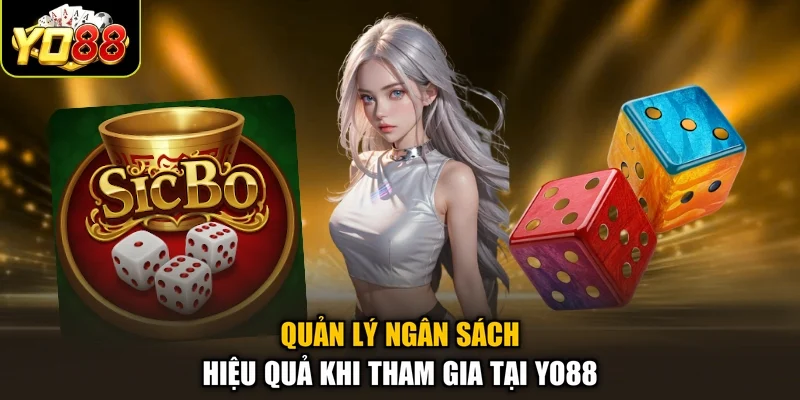 Quản lý ngân sách hiệu quả khi tham gia tại Yo88